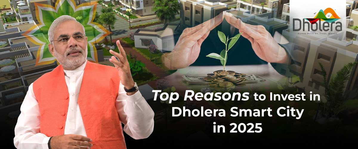 Top Reasons to Invest in Dholera